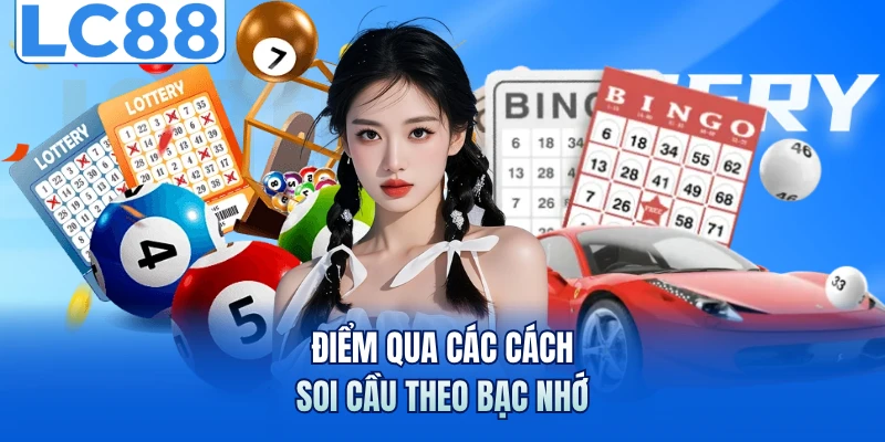 Điểm qua các cách soi cầu theo bạc nhớ