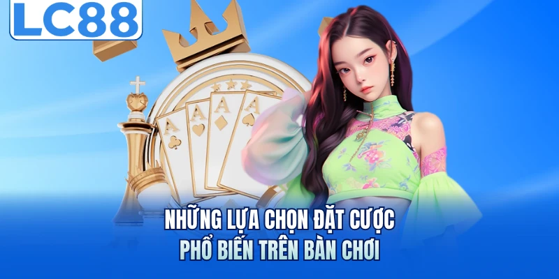 Baccarat Trực Tuyến Hấp Dẫn Với Quy Tắc Chơi Và Bí Kíp Hay 6 Những lựa chọn đặt cược phổ biến trên bàn chơi