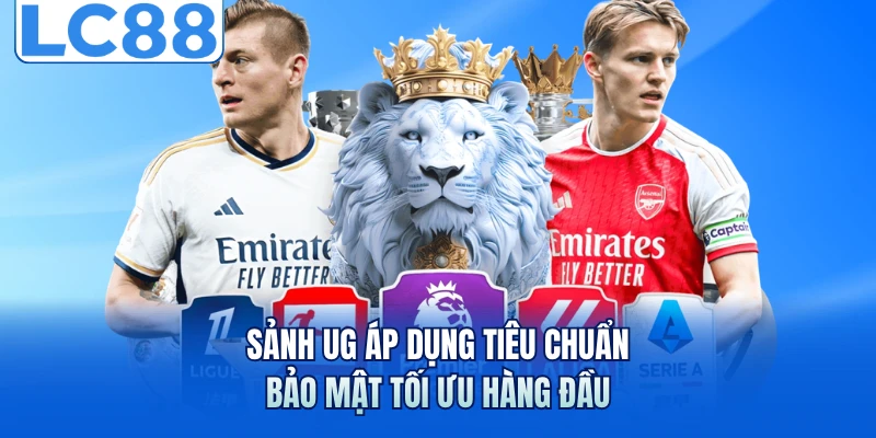 Sảnh UG áp dụng tiêu chuẩn bảo mật tối ưu hàng đầu