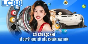 Soi Cầu Bạc Nhớ - Bí Quyết Đọc Dữ Liệu Chuẩn Xác Hơn