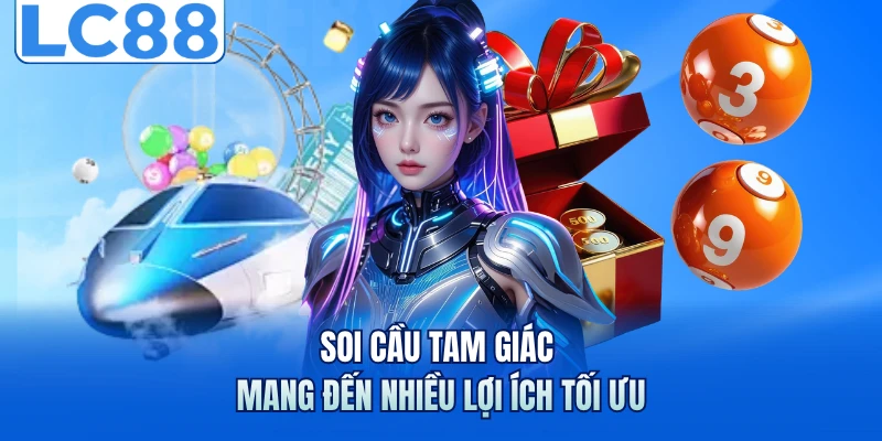 Soi cầu tam giác mang đến nhiều lợi ích tối ưu