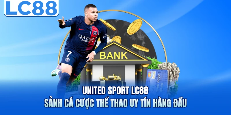 United Sport LC88 - Sảnh Cá Cược Thể Thao Uy Tín Hàng Đầu